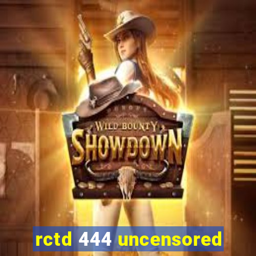 rctd 444 uncensored